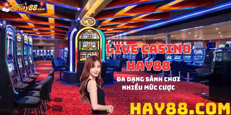Live casino tại Hay88